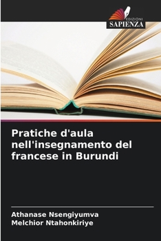 Paperback Pratiche d'aula nell'insegnamento del francese in Burundi [Italian] Book