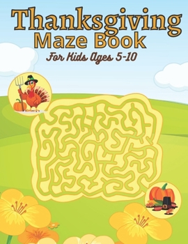 Paperback Thanksgiving Maze Book For Kids Ages 5-10 Book