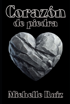 Paperback Corazón de piedra: Entre el ardor de una nueva pasión y el peso de la lealtad perdida [Spanish] Book