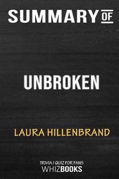 Paperback Summary of Unbroken (The Young Adult Adaptation): An Olympian's Journey from Airman to Castaway to Captive: Trivia/Quiz Book