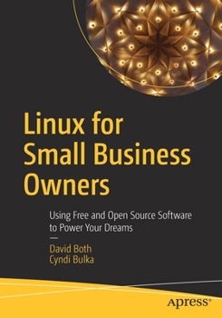 Paperback Linux for Small Business Owners: Using Free and Open Source Software to Power Your Dreams Book