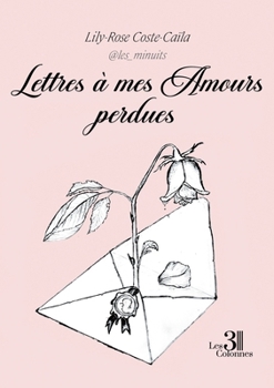 Paperback Lettres à mes Amours perdues [French] Book