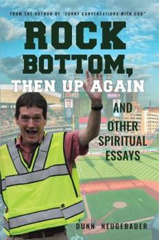 Paperback Rock Bottom, Then Up Again : And Other Spiritual Essays Book