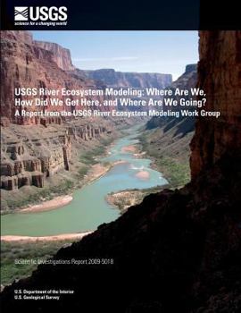 Paperback USGS River Ecosystem Modeling: Where Are We, How Did We Get Here, and Where Are We Going? Book