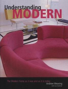 Hardcover Understanding Modern: The Modern Home As It Was And Is Today Book