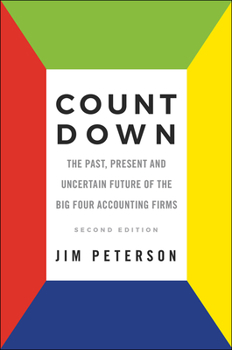 Paperback Count Down: The Past, Present and Uncertain Future of the Big Four Accounting Firms - Second Edition Book