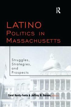 Paperback Latino Politics in Massachusetts: Struggles, Strategies and Prospects Book