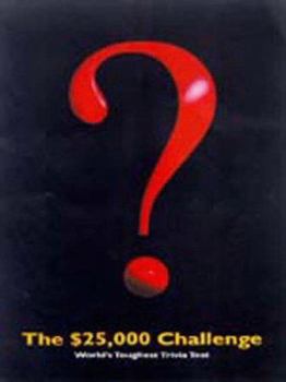 Paperback The $25,000.00 Challenge: World's Toughest Trivia Test Book