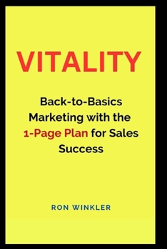 Paperback Vitality: Back-to-Basics Marketing with the 1-Page Plan for Sales Success Book