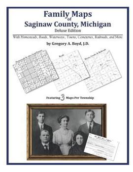 Paperback Family Maps of Saginaw County, Michigan Book