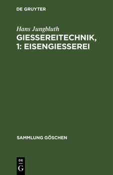 Hardcover Gießereitechnik, 1: Eisengießerei [German] Book