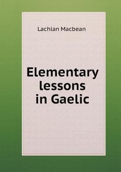 Paperback Elementary lessons in Gaelic Book