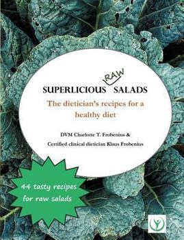 Paperback Superlicious Raw Salads: The dietician's recipes for a healthy diet Book