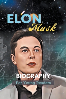 Paperback Elon Musk Biography For Young Readers Book