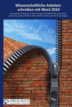Paperback Wissenschaftliche Arbeiten schreiben mit Word 2010: Unkomplizierte Anleitung zur Word-Vorlage Thesis2010D hilft Studierenden schnell eine wissenschaft [German] Book