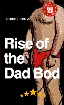 Paperback The Rise of the Dad Bod Book