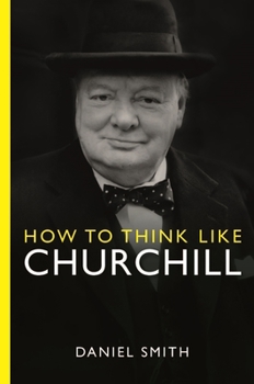 Paperback How to Think Like Churchill Book