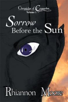 Paperback Sorrow Before the Sun: Chronicles of Crossadon Volume 1 Book