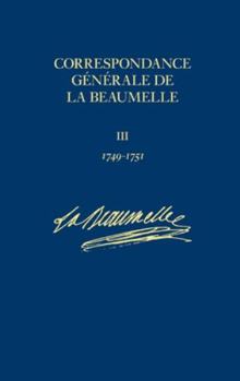 Hardcover Correspondance Générale de la Beaumelle: 1749-1751 V.3 [French] Book
