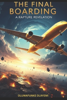 Paperback The Final Boarding: The Rapture Revelation Book