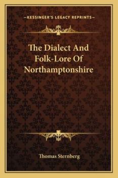 Paperback The Dialect And Folk-Lore Of Northamptonshire Book