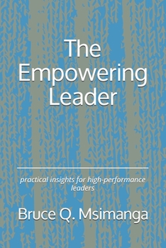 Paperback The Empowering Leader: practical insights for high-performance leaders Book
