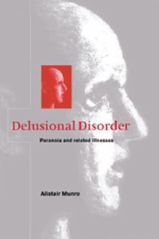 Paperback Delusional Disorder: Paranoia and Related Illnesses Book