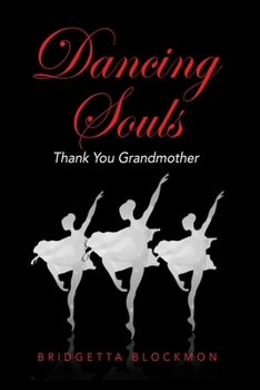 Paperback Dancing Souls: Thank You Grandmother Book