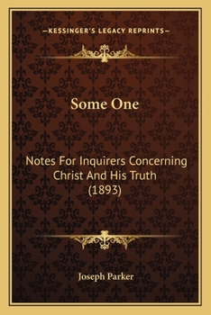 Paperback Some One: Notes For Inquirers Concerning Christ And His Truth (1893) Book