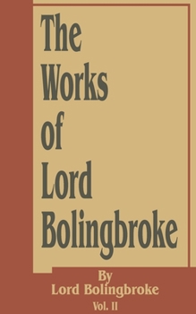 Paperback The Works of Lord Bolingbroke Book