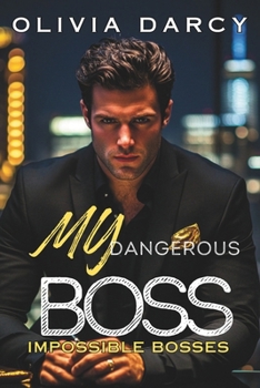 Paperback My Dangerous Boss: A Dangerous Game of Power and Passion Book