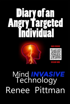 Paperback Diary of an Angry Targeted Individual: Mind Invasive Technology Book
