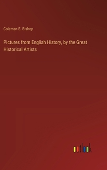 Pictures from English History, by the Great Historical Artists