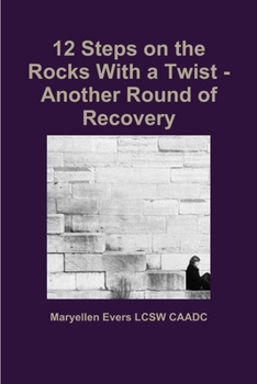 Paperback 12 Steps on the Rocks With a Twist - Another Round of Recovery Book