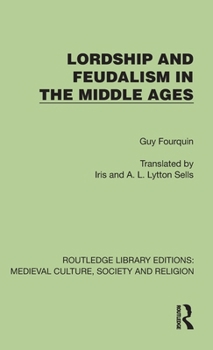 Hardcover Lordship and Feudalism in the Middle Ages Book