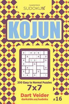 Paperback Sudoku Kojun - 200 Easy to Normal Puzzles 7x7 (Volume 16) Book