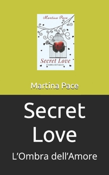 Paperback Secret Love: L’Ombra dell’Amore (Italian Edition) [Italian] Book