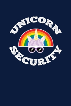 Unicorn Security: Notebook For Unicorns Lovers Featuring A Funny Colorful Unicorn