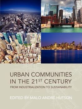 Paperback Urban Communities in the 21st Century: From Industrialization to Sustainability Book