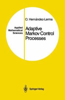 Adaptive Markov Control Processes (Applied Mathematical Sciences)