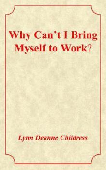 Paperback Why Can't I Bring Myself to Work? Book