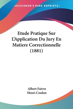 Paperback Etude Pratique Sur L'Application Du Jury En Matiere Correctionnelle (1881) [French] Book