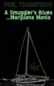 Paperback A Smugglers Blues....Marijuana Mania Book
