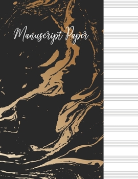 Manuscript Paper: Manuscript Music Paper * Large (8.5 x 11) * 12 Stave * 100 Pages: Gold and Black Marble