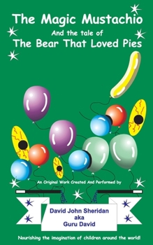 Paperback The Magic Mustachio and the tale of The Bear That Loved Pies Book