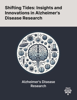 Paperback Shifting Tides: Insights and Innovations in Alzheimer's Disease Research Book