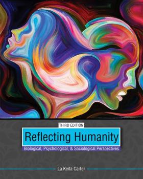 Misc. Supplies Reflecting Humanity: Biological, Psychological, AND Sociological Perspectives Book