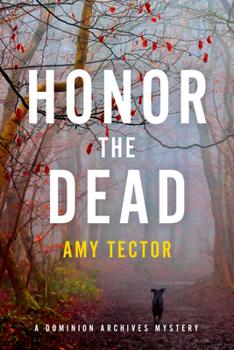 Honor the Dead - Book #3 of the Dominion Archives Mysteries