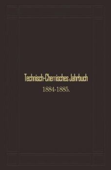 Paperback Technisch-Chemisches Jahrbuch 1884-1885: Siebenter Jahrgang [German] Book