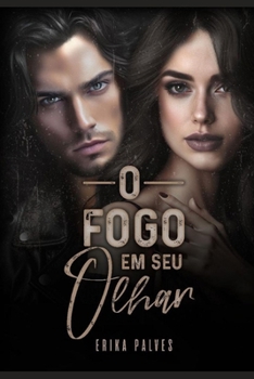 Paperback O Fogo Em Seu Olhar [Portuguese] Book